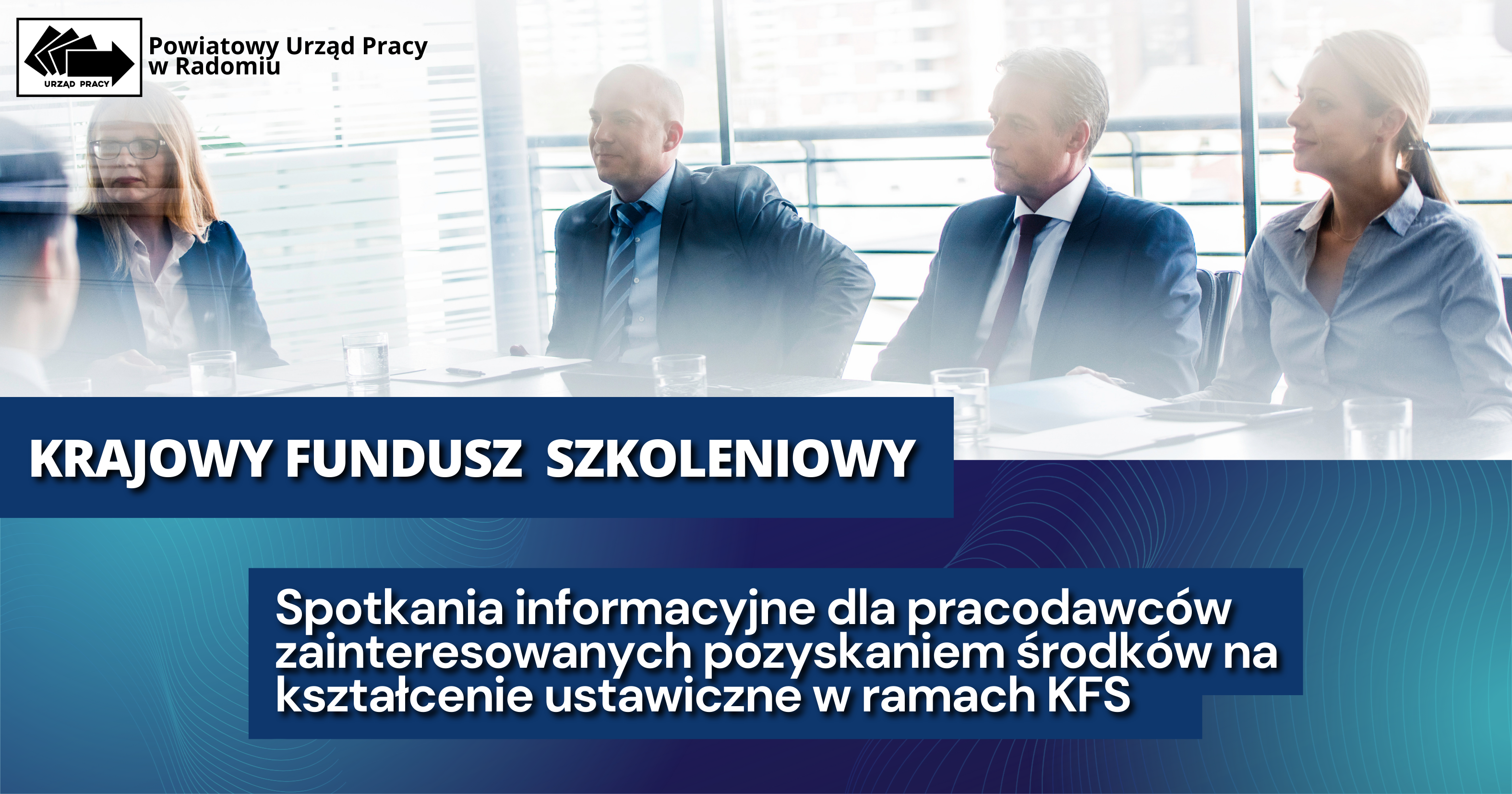Zdjęcie artykułu Spotkanie informacyjne dla pracodawców zainteresowanych pozyskaniem środków na kształcenie ustawiczne w ramach KFS