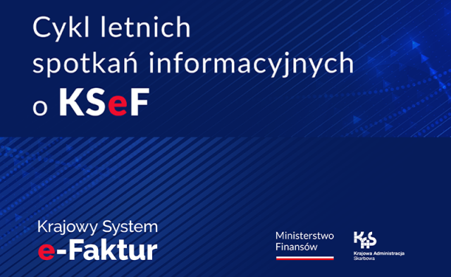 Zdjęcie artykułu Letnie spotkania informacyjne o KSeF – bądź na bieżąco!