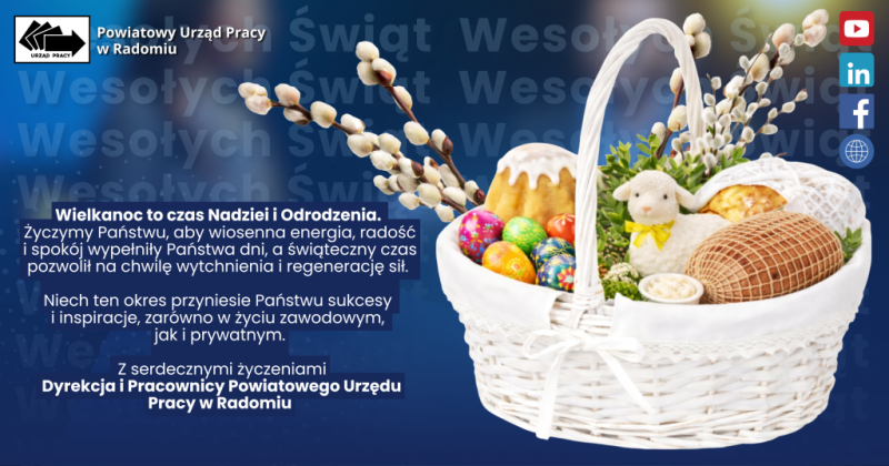 Życzenia od Dyrekcji i pracowników PUP Radom:  Życzymy Państwu, aby wiosenna energia, radość i spokój wypełniły Państwa dni, a świąteczny czas pozwolił na chwilę wytchnienia i regenerację sił.