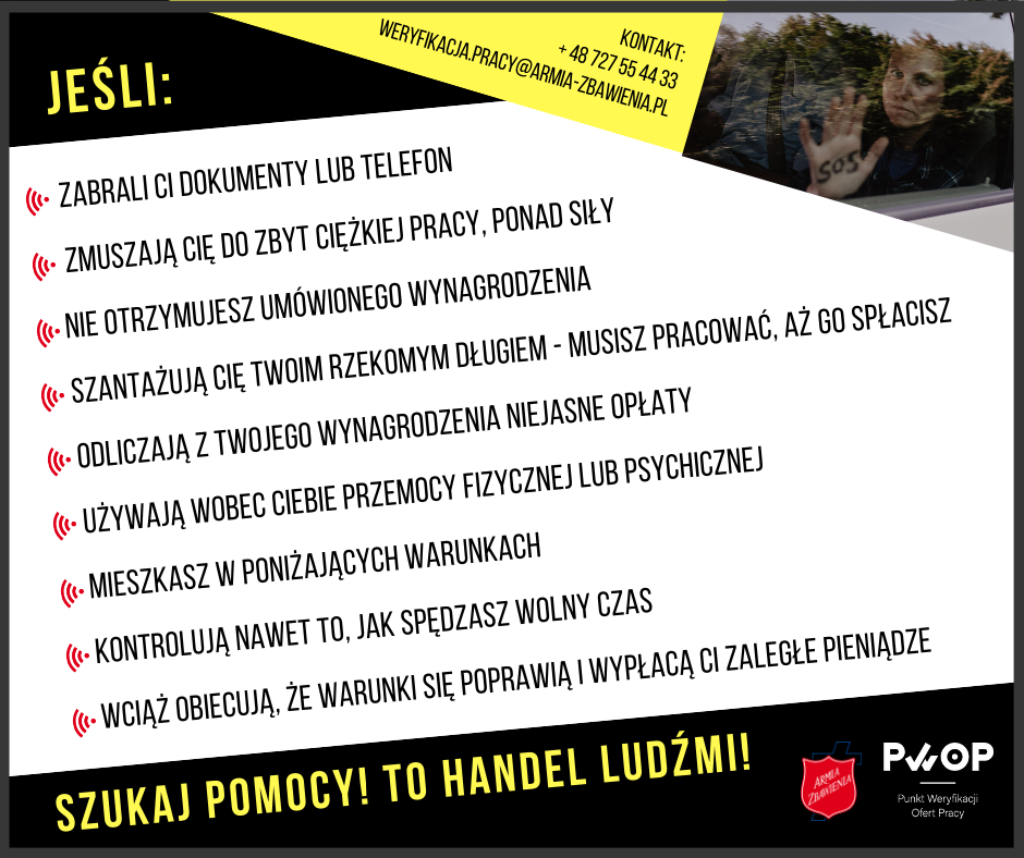 Plakat zawiera informacje w jakich przypadkach szukać pomocy, min: zabrali Ci dokumenty lub telefon, zmuszają Cię do zbyt ciężkiej pracy, nie otrzymujesz wynagrodzenia itp