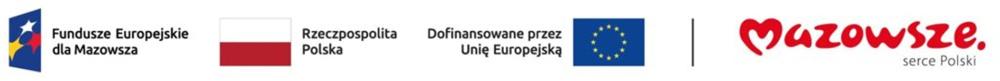 logo Fundusze Europejskie dla Mazowsza, Rzeczpospolita Polska, Dofinansowane przez Unię Europejską, Mazowsze